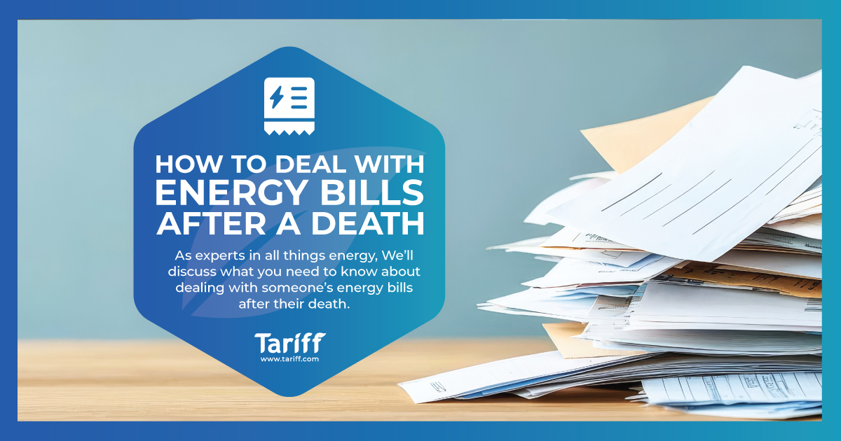 How To Deal With Energy Bills After A Death